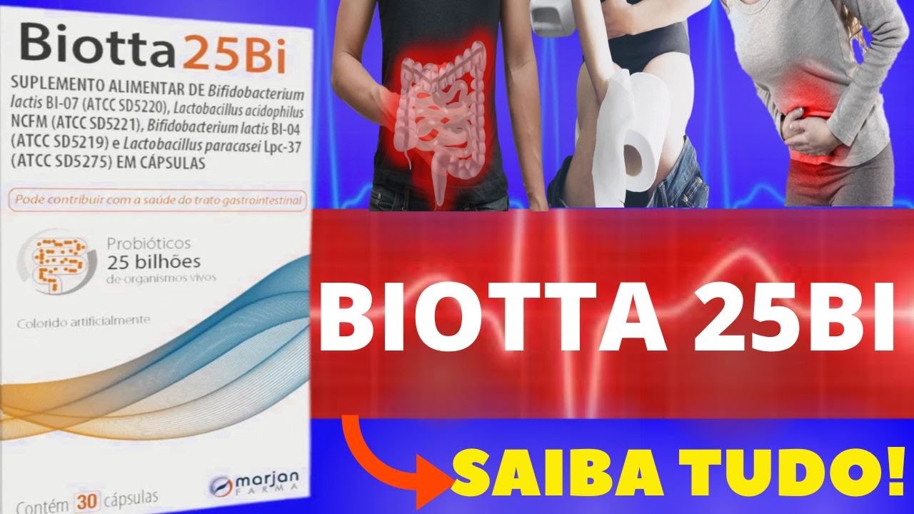 BIOTTA 25BI - PARA QUE SERVE, COMO TOMAR, EFEITOS COLATERAIS - PROBIÓTICO PARA O INTESTINO
