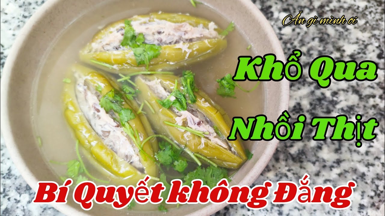 Bí Quyết Nấu Canh Khổ Qua Không Bị Đắng, Người Không Không Biết Ăn Cũng Ăn Được.