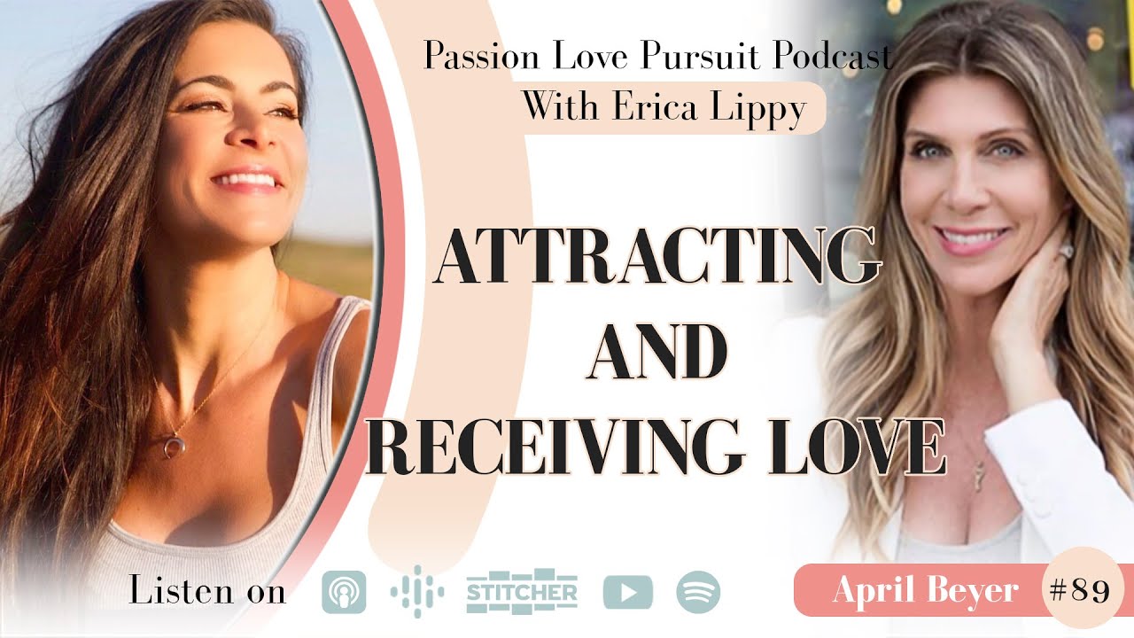 Attracting And Receiving Love + Connection In Today&rsquo;s World With April Beyer