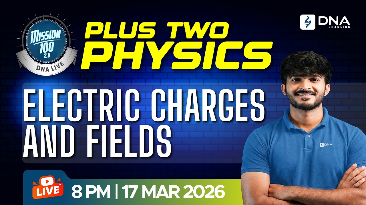 Plus Two Physics | Electric Charges and Fields | Mission 100 2.0 DNA Live | PLUS TWO