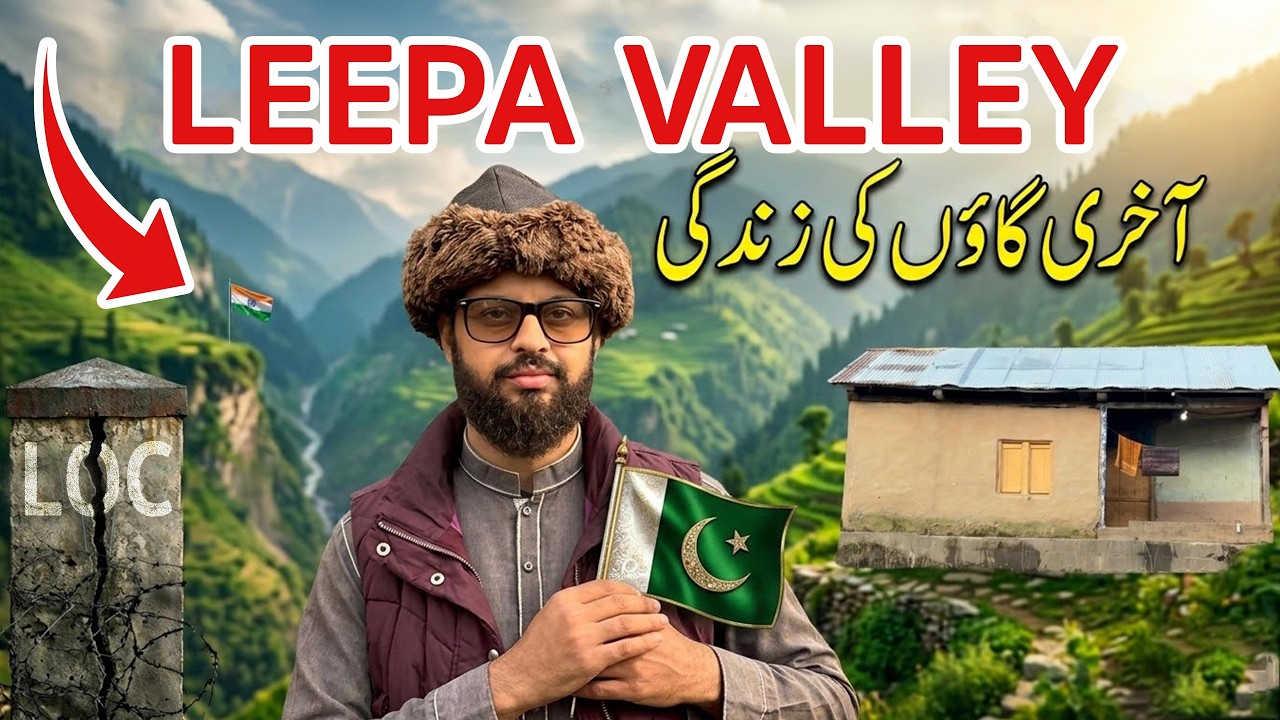 I Traveled to the Last Village at LOC  Kashmir Leepa Valley