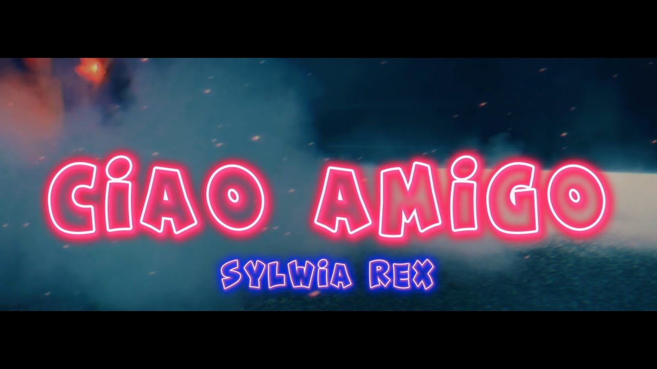 SYLWIA REX - Ciao Amigo (NOWOŚĆ oficjalna rock wersja)