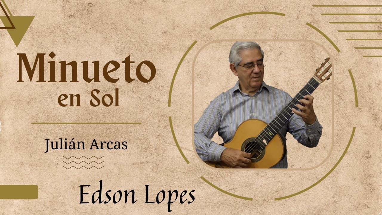 Minueto en Sol by Julián Arcas, performed by Edson Lopes