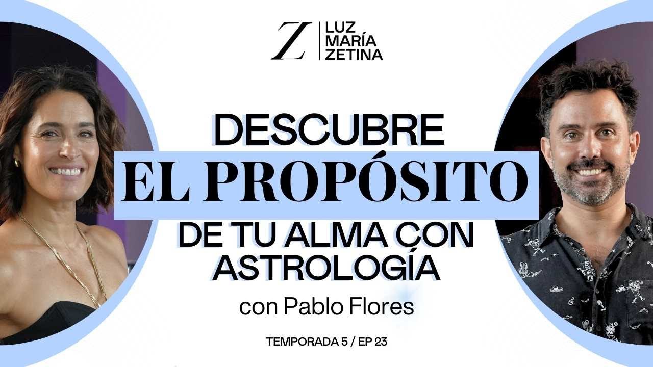 Descubre el PROPÓSITO de tu ALMA con ASTROLOGÍA. | Pablo Flores y Luz María Zetina