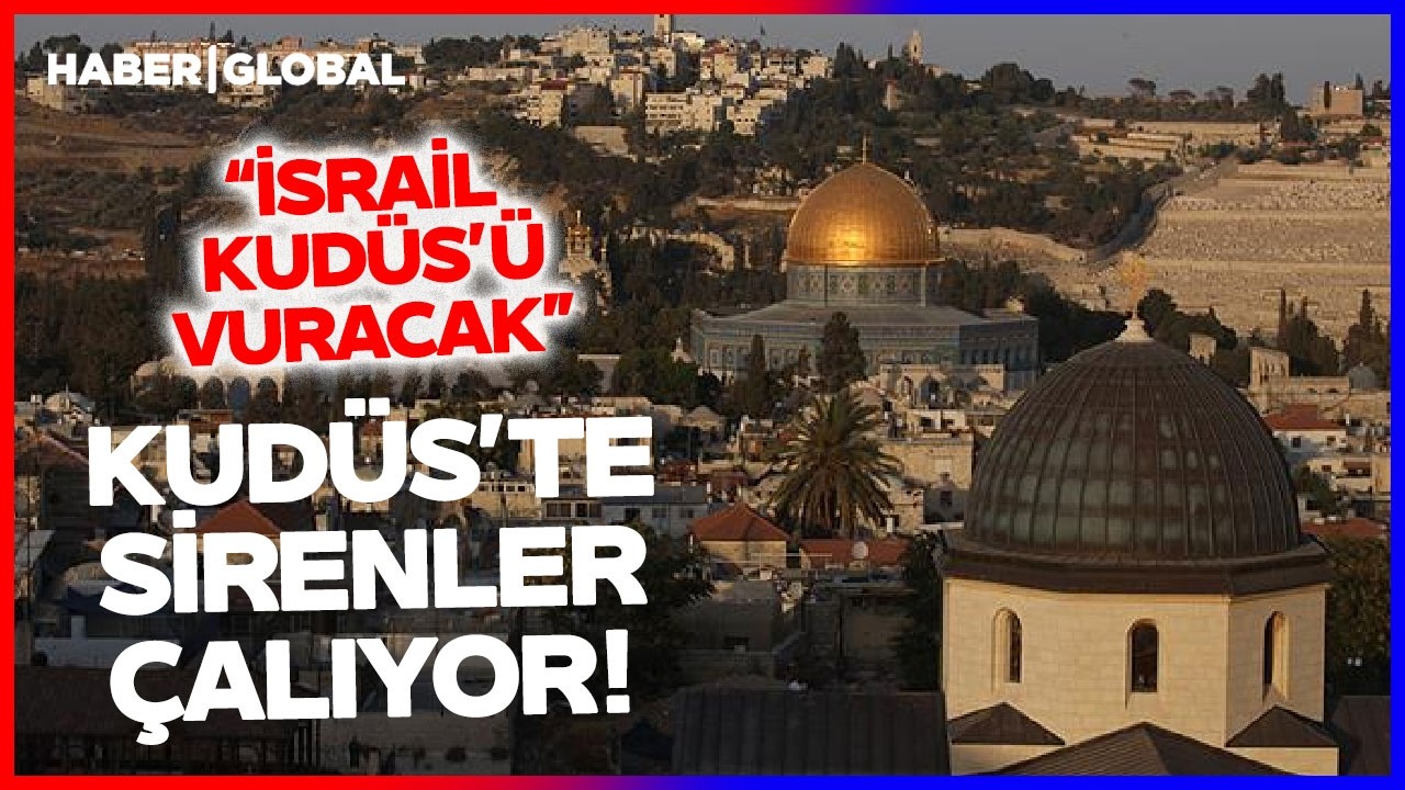 Kudüs'te Sirenler Çalıyor! 