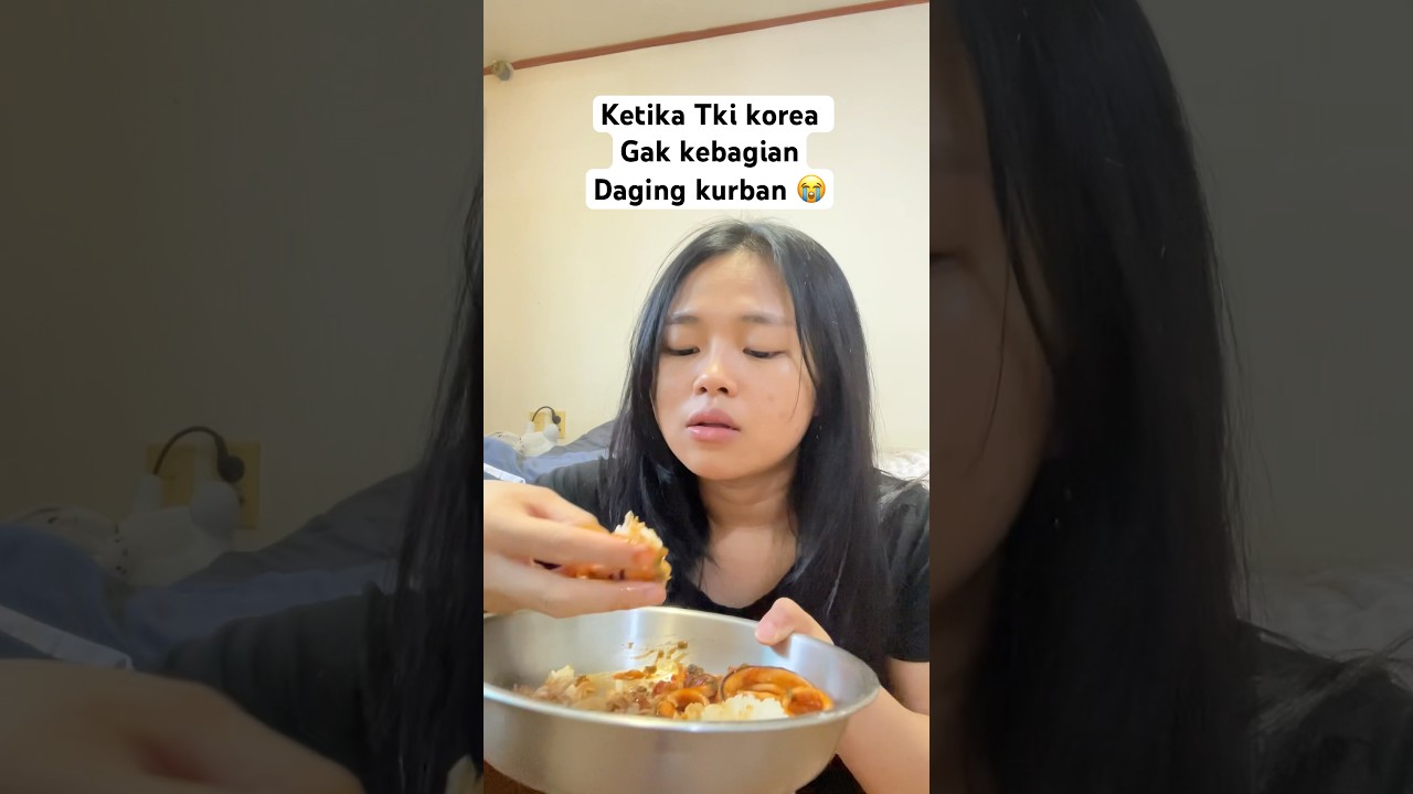 Ketika tki korea gak kebagian daging korban 😭 makan apa adanya