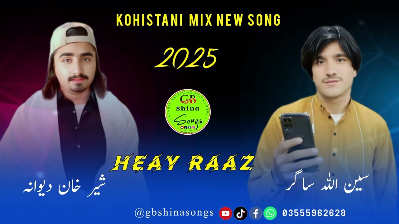 Heay Raaz | Kohistani New Song 2025 | Sher Khan Dewana & Seen Ullah Saghar | Presents GB Shina Songs