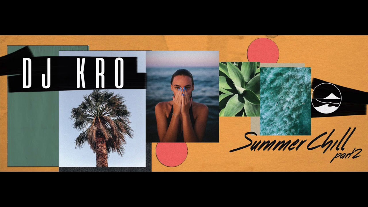 【chill mix】DJ KRO Summer Chill Part.2