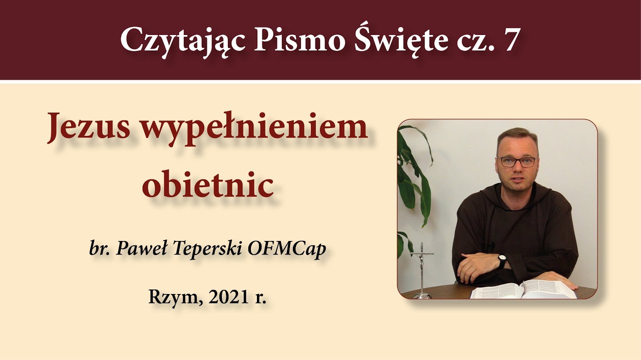 #358 Czytając Pismo Święte – 7 – Jezus wypełnieniem obietnic