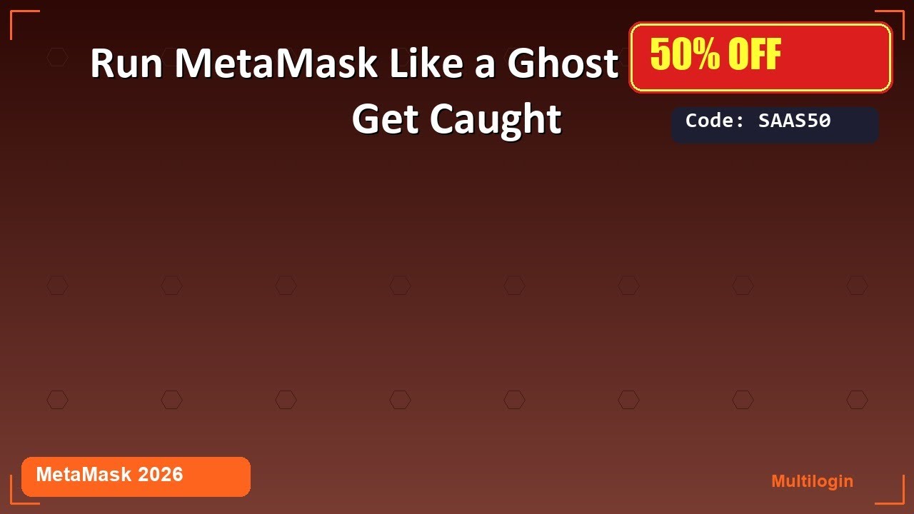Run MetaMask Like a Ghost and Never Get Caught