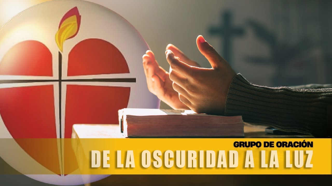 Grupo de oración_De La Oscuridad a La Luz        Tras Las Huellas del Maestro.