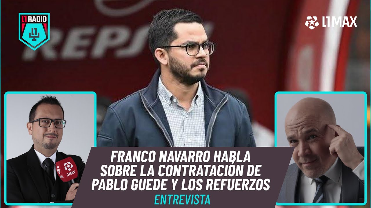 EXCLUSIVO | Entrevista completa con Franco Navarro Jr sobre el nuevo t&eacute;cnico &iacute;ntimo y los refuerzos