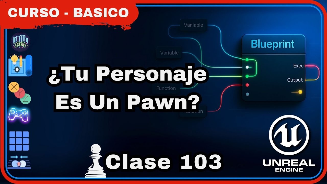 Clase 103 | ¿Qué Es Un Pawn En Unreal Engine? Peón Controlable Y Función