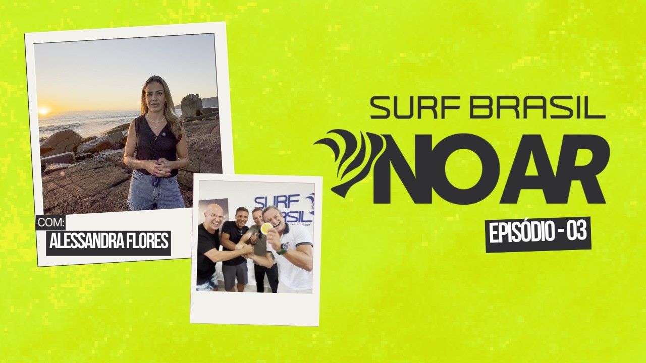 SURF BRASIL NO AR EPISÓDIO 03