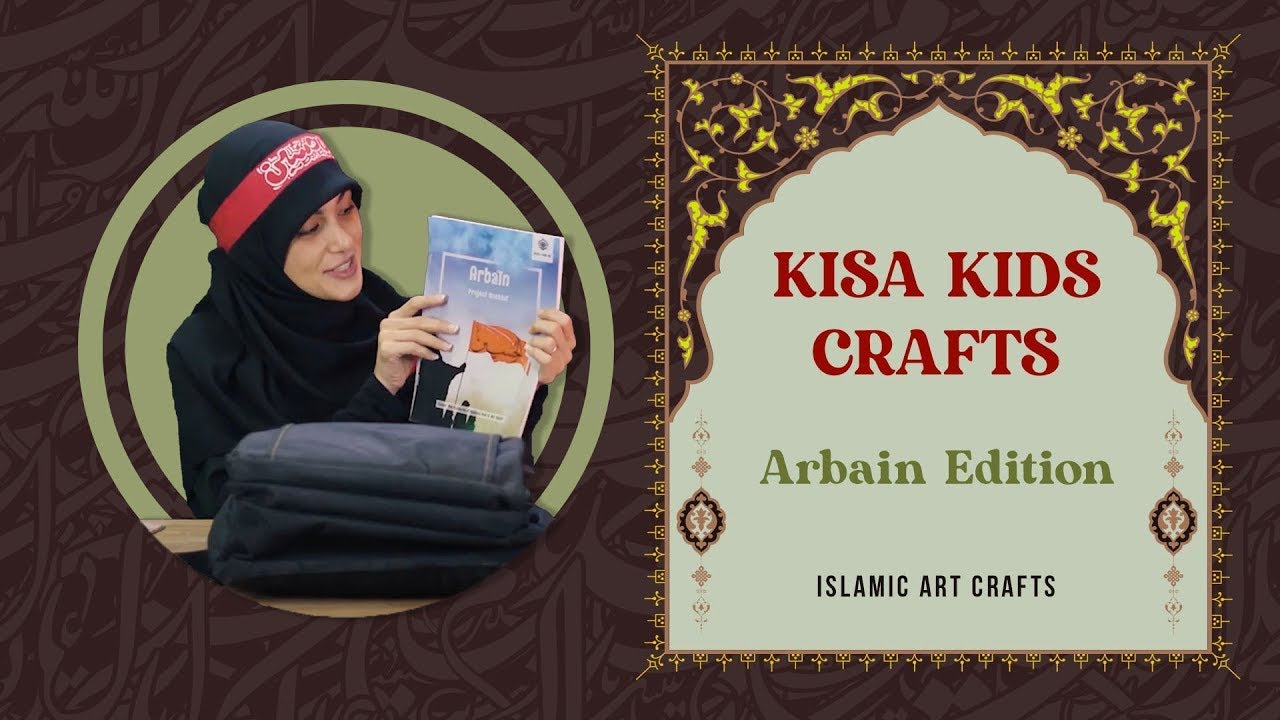 Remembering Karbala | Kisa Kids Crafts | Arbaʿīn Edition | Episode 1