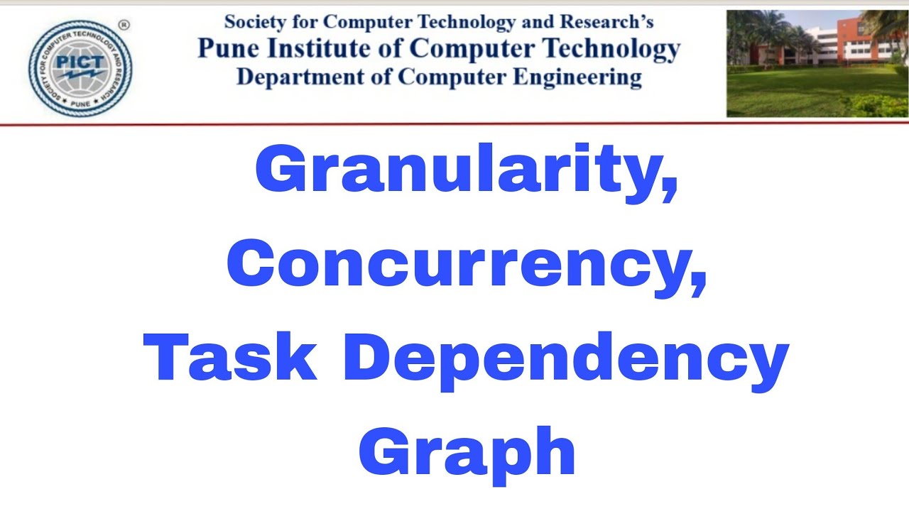 Granularity, Concurrency, Task Dependency Graph, Decomposition, Fine Coarse Grained, Critical Path