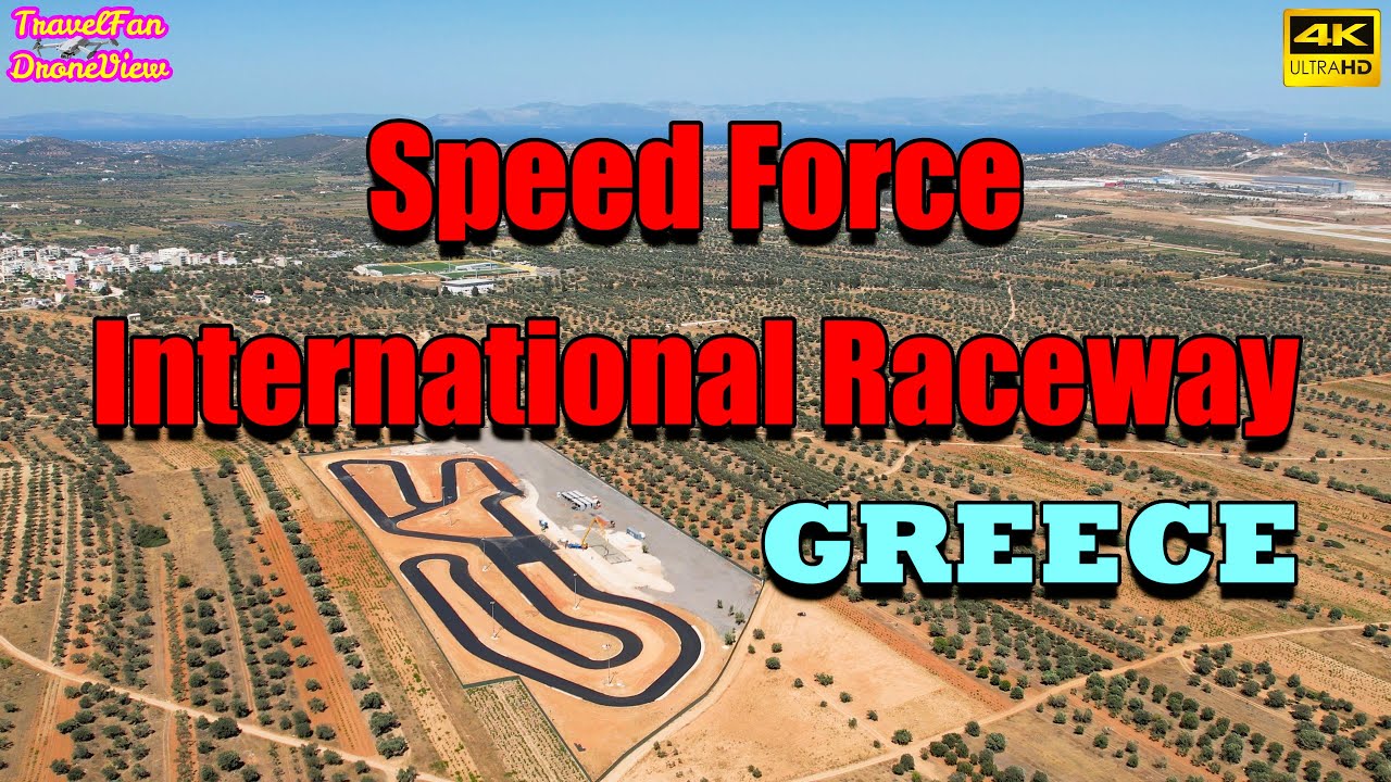 SPEED FORCE INTERNATIONAL RACEWAY🇬🇷GREECE🇬🇷by drone【4K】(Subtitles in English) by TravelFan DroneView