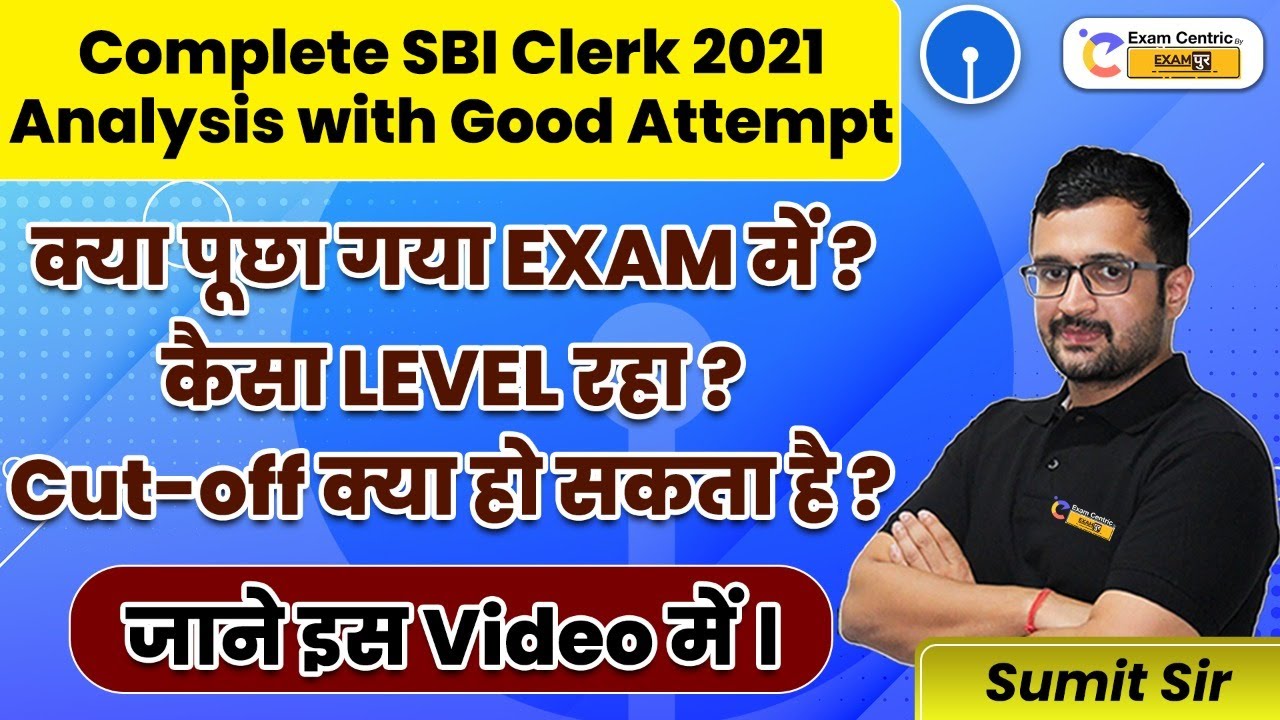 Complete SBI Clerk 2021 Analysis with Good Attempt | Expected Cut-off & Exam Level !! By Sumit Sir!
