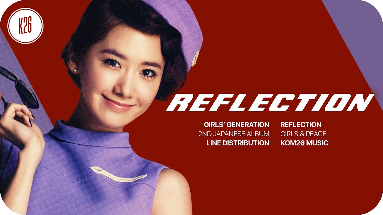 Girls' Generation (少女時代) ~ Reflection ~ Line Distribution (All Vocals)