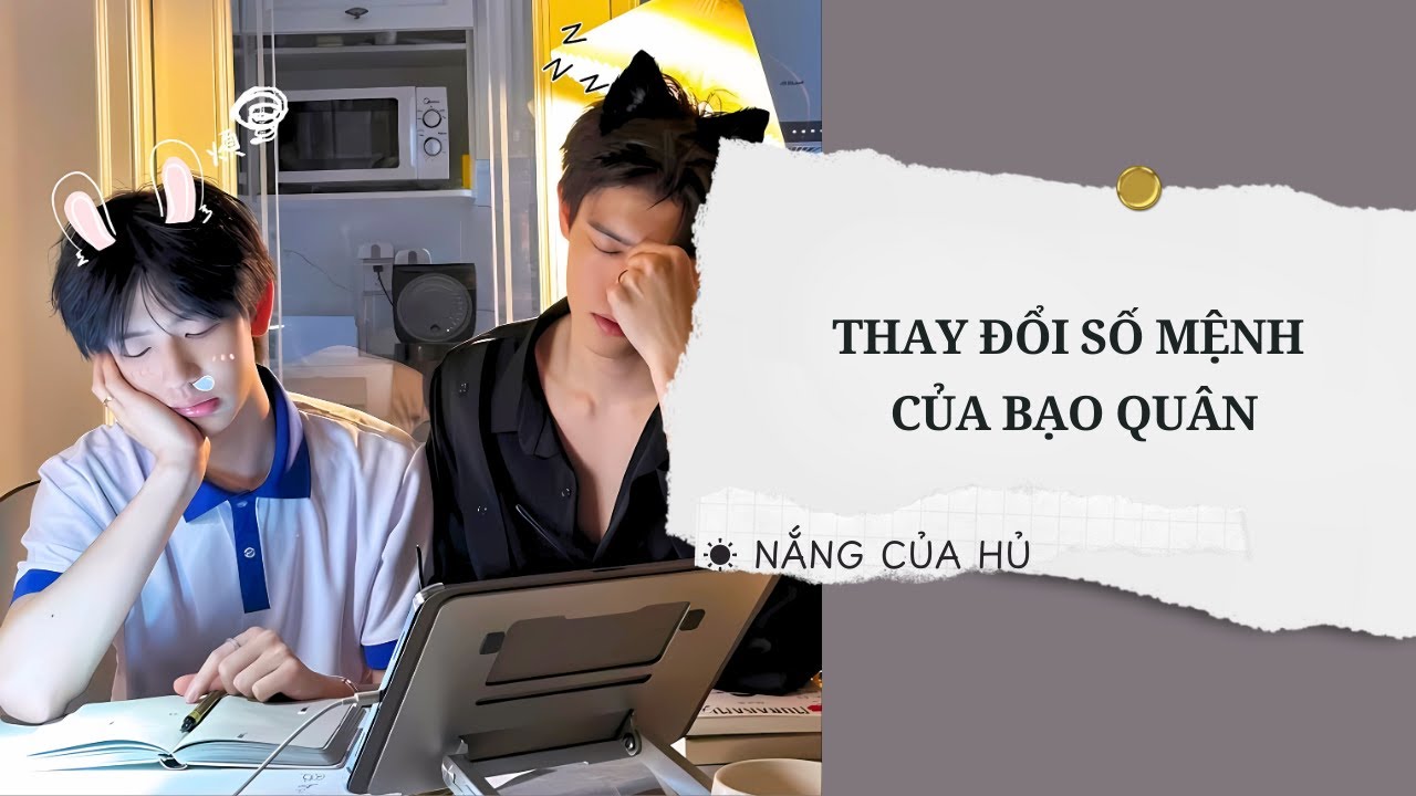 TRUYỆN BOY LOVE | THAY ĐỔI SỐ MỆNH CỦA BẠO QUÂN | Nắng Của Hủ