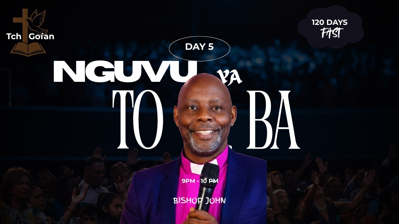 DAY 5 | SIKU120 ZA MFUNGO NA MAOMBI :NGUVU YA TOBA By Mtumishi John