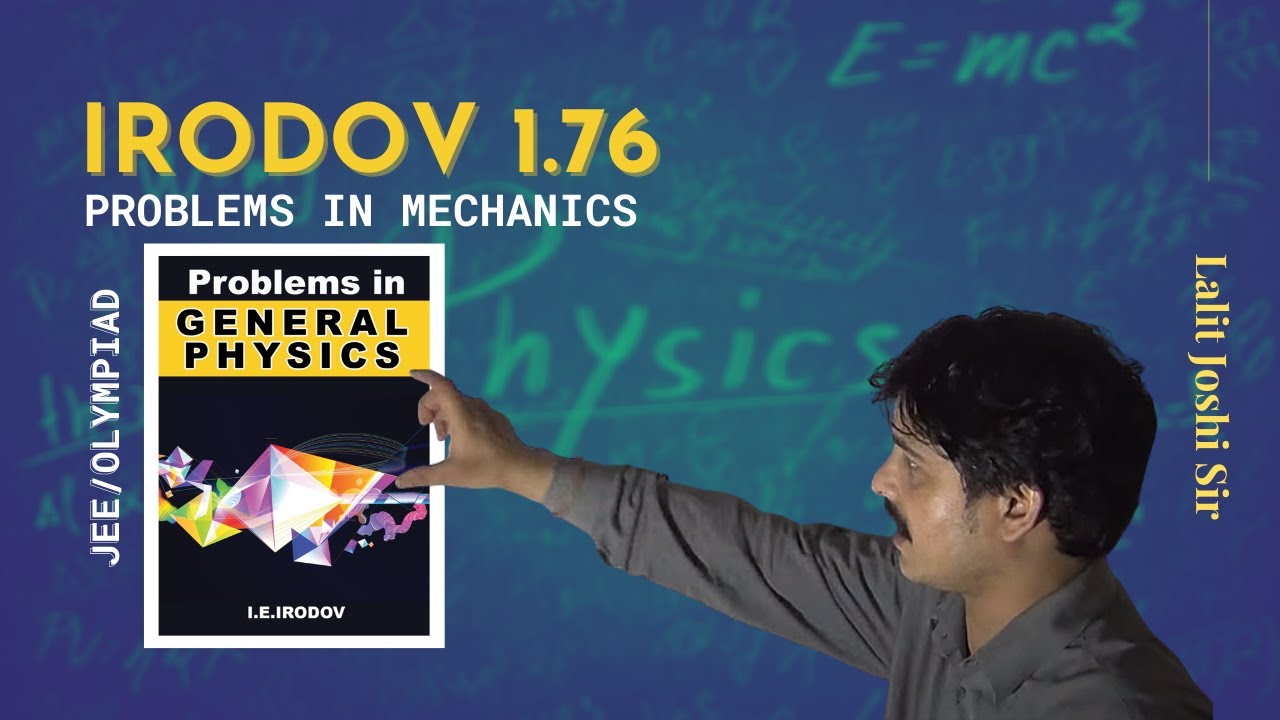I E Irodov problem 1.76 | Solution by Joshi Sir | IIT-JEE