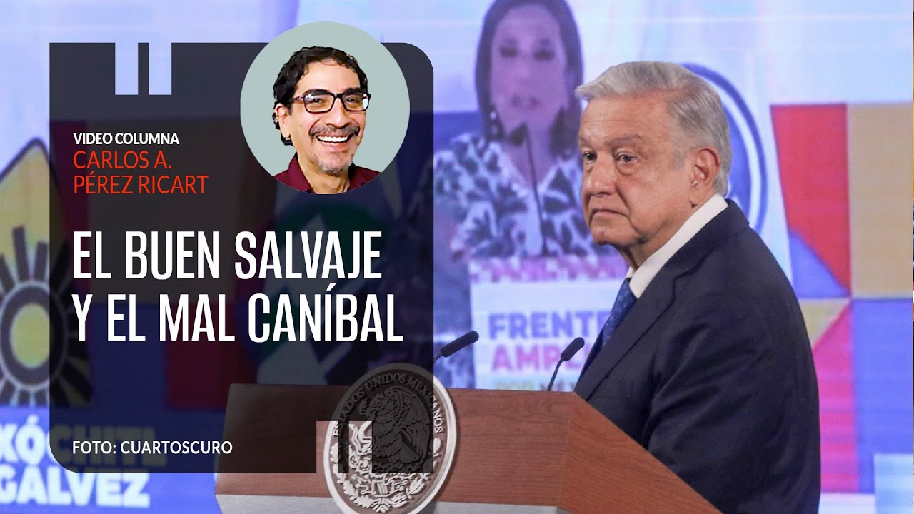 El buen salvaje y el mal caníbal. Por Fabrizio Mejía | Video columna