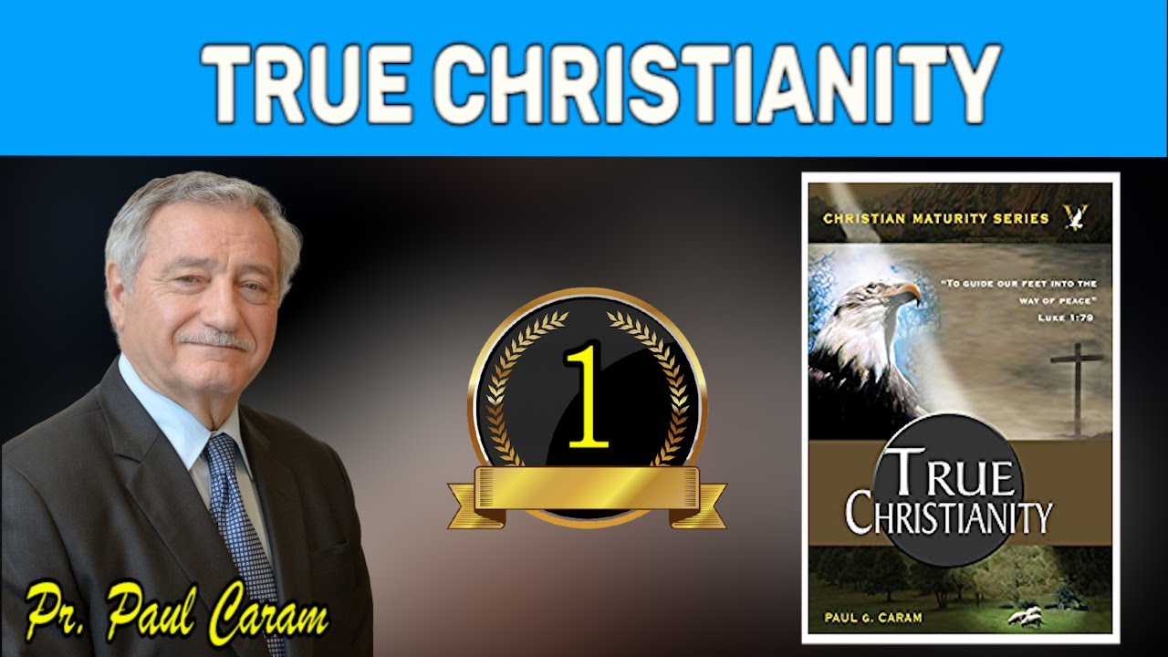 True Christianity ( Class 01 & 2 ) - Ps.Paul Caram