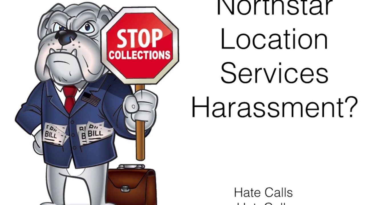 Northstar Location Services Debt Harassment?