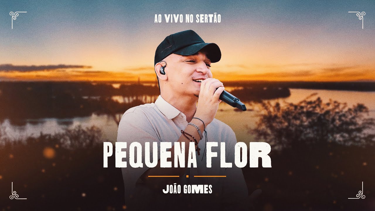 João Gomes Cantor - PEQUENA FLOR - João Gomes (Ao Vivo no Sertão)