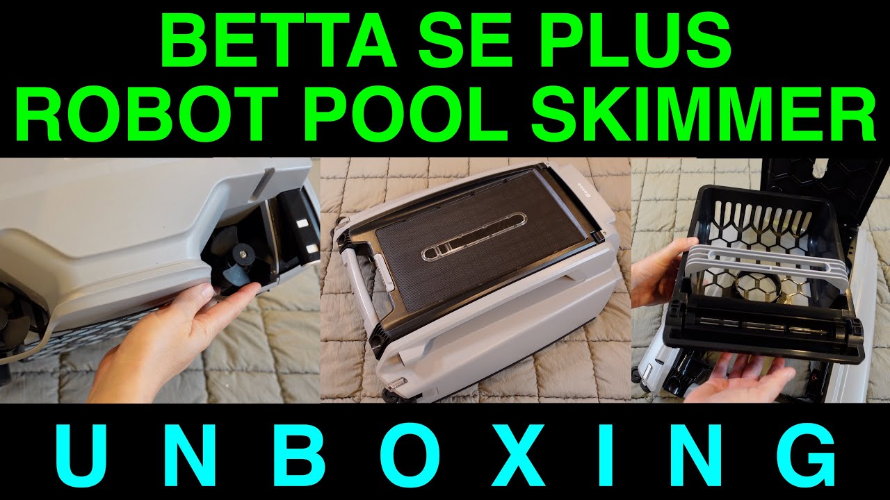 Unboxing Betta SE Plus Robot Pool Skimmer Cleaner