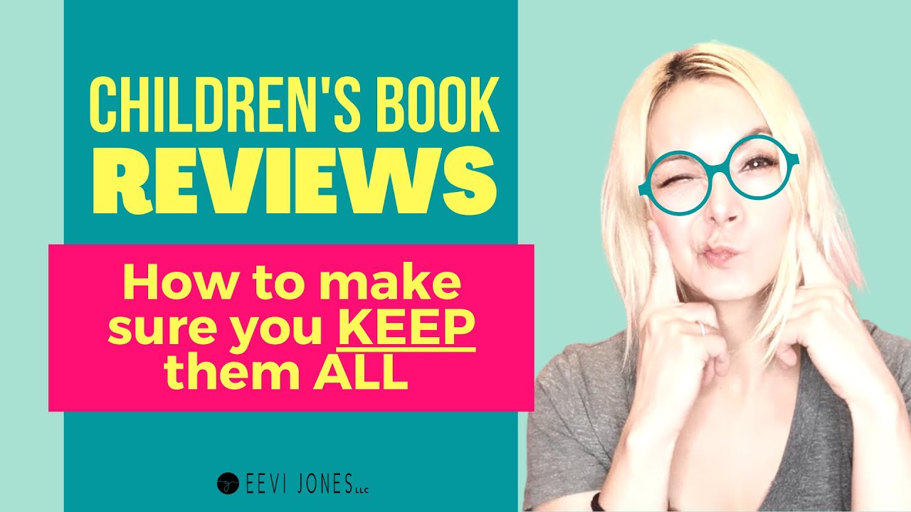 CHILDREN’S BOOK REVIEWS - How to Make Sure you KEEP them All
