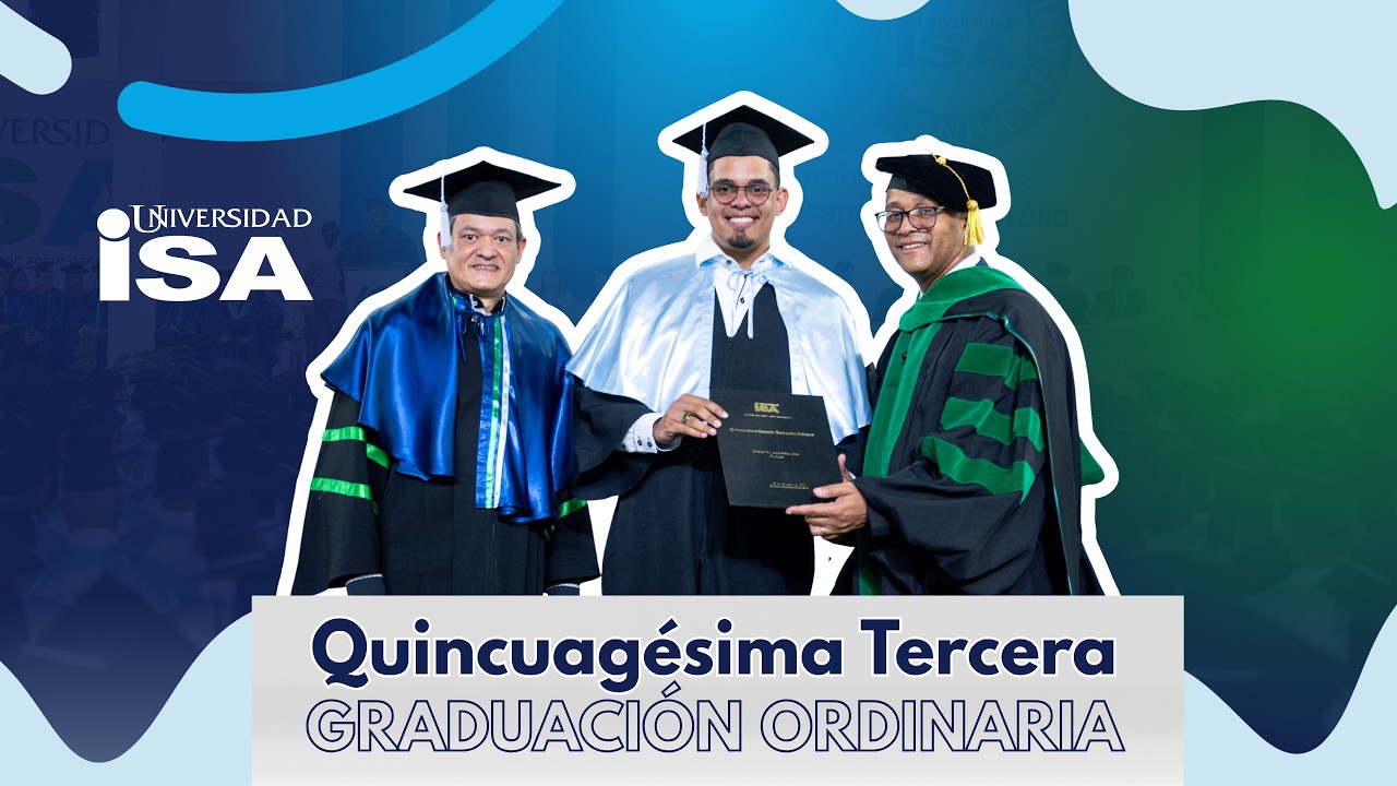En Vivo: Quincuagésima Tercera Graduación Ordinaria de la Universidad ISA – 2025