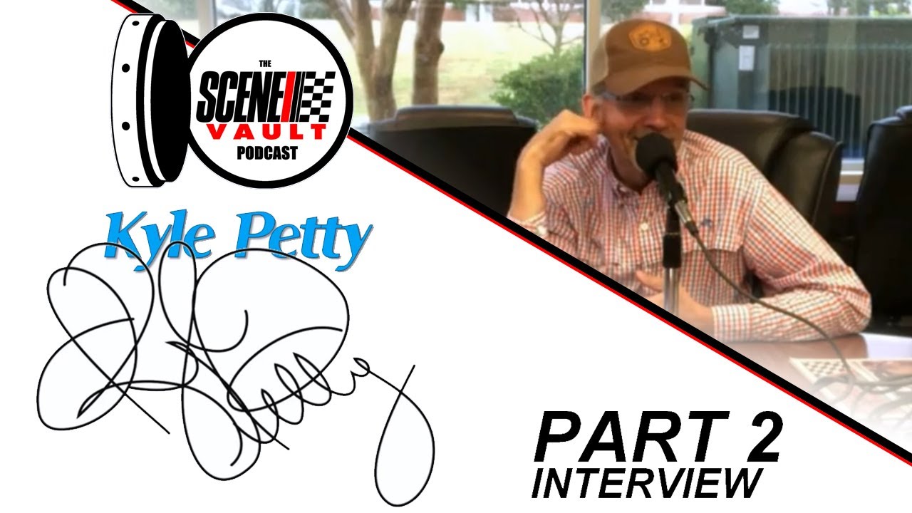 Scene Vault Podcast 79 - Kyle Petty Part 2