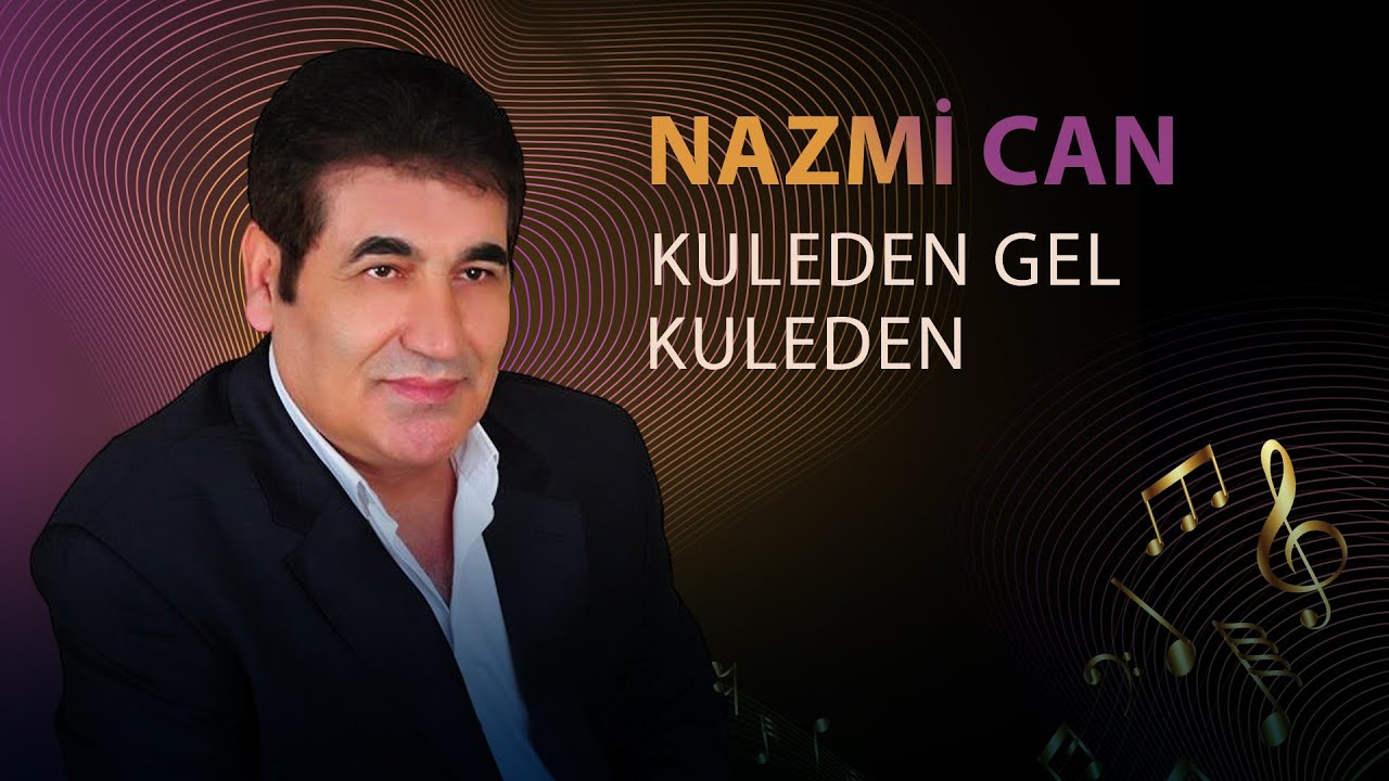 Nazmi Can - Kuleden gel kuleden - ERZİNCAN TÜRKÜLERİ