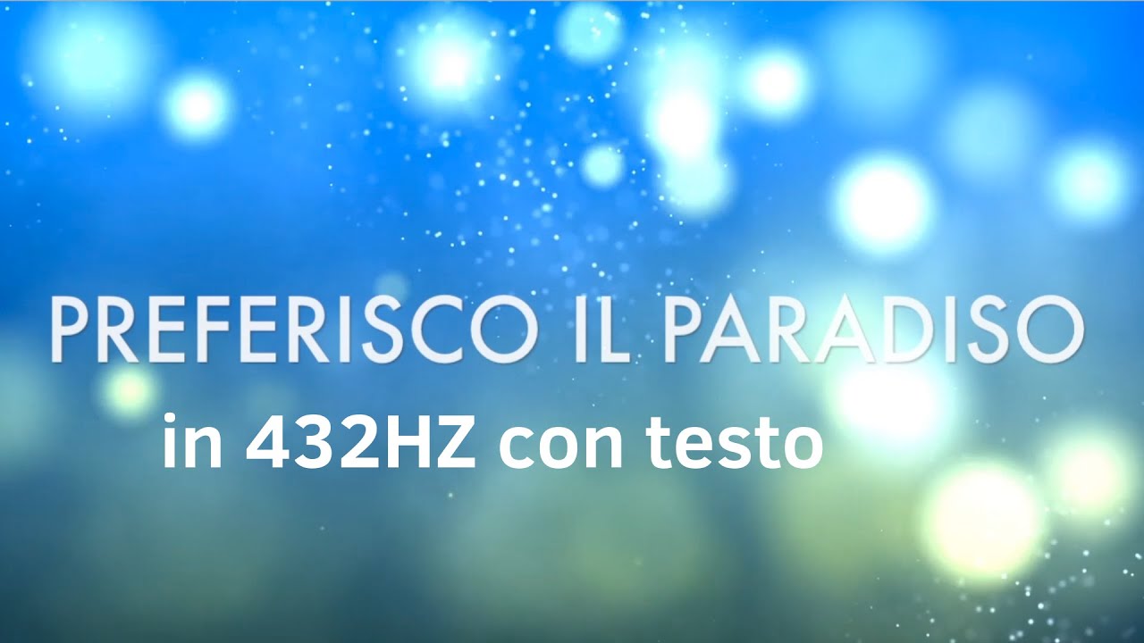 PREFERISCO IL PARADISO in 432Hz con testo