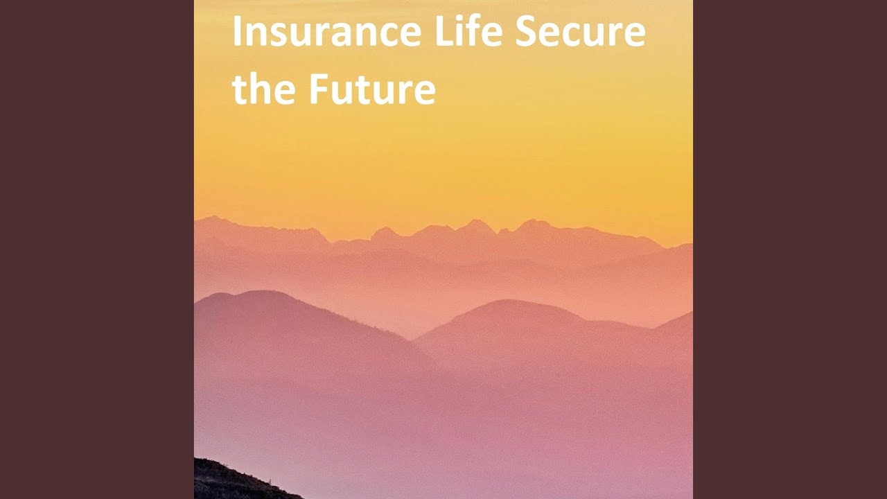 Insurance Life Secure the Future