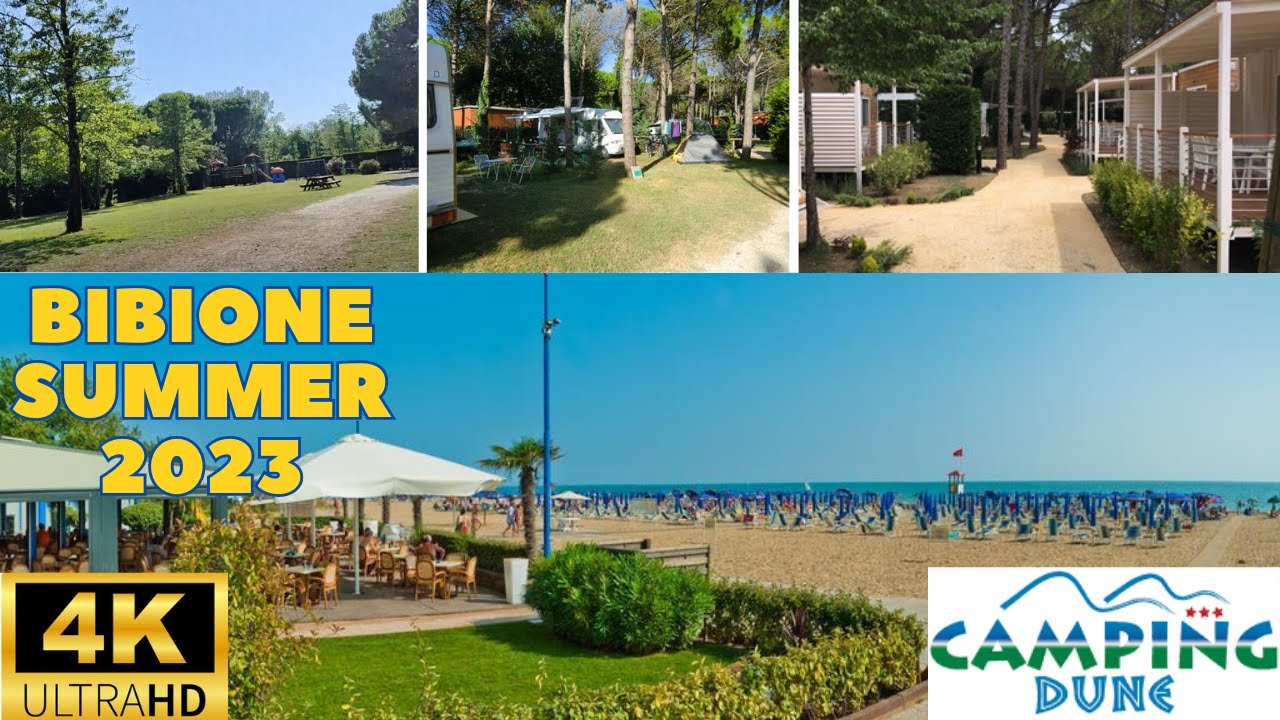 CAMPING DUNE , BIBIONE ( Venezia - Italy ) SUMMER 2023