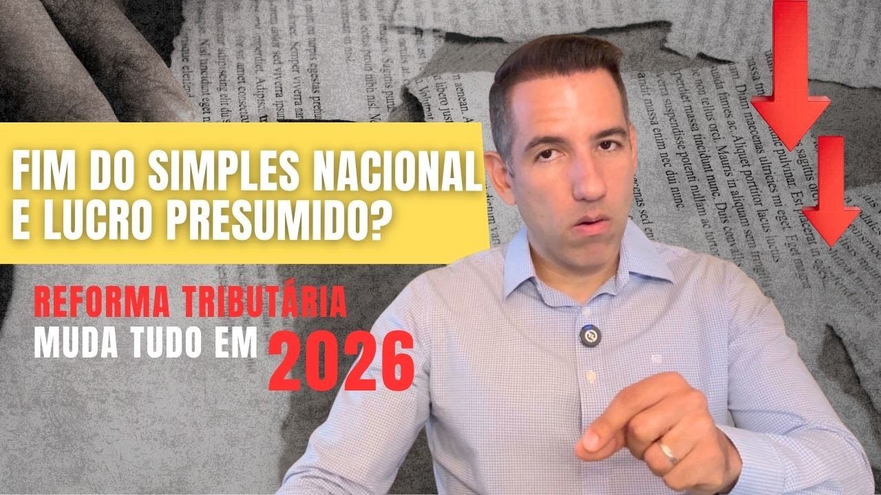 Fim do SIMPLES NACIONAL e LUCRO PRESUMIDO? Reforma Tributária Muda TUDO em 2026 🚨