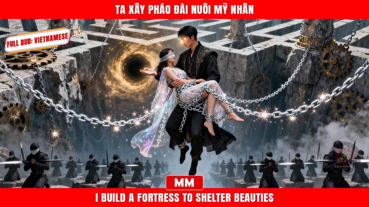 Ta Xây Pháo Đài Nuôi Mỹ Nhân | Siêu Phẩm Tổng Tài Hành Động | Phim Châu Á