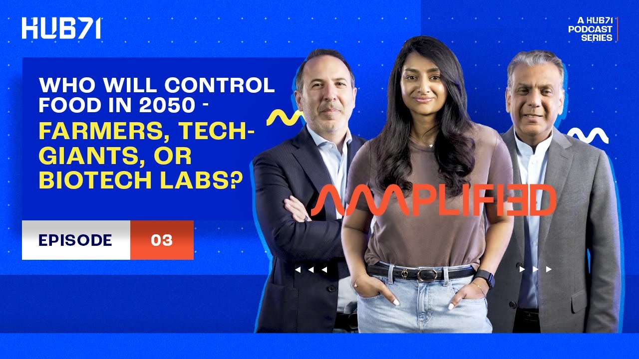 Hub71 Amplified | Who will control food in 2050—farmers, tech giants, or biotech labs?