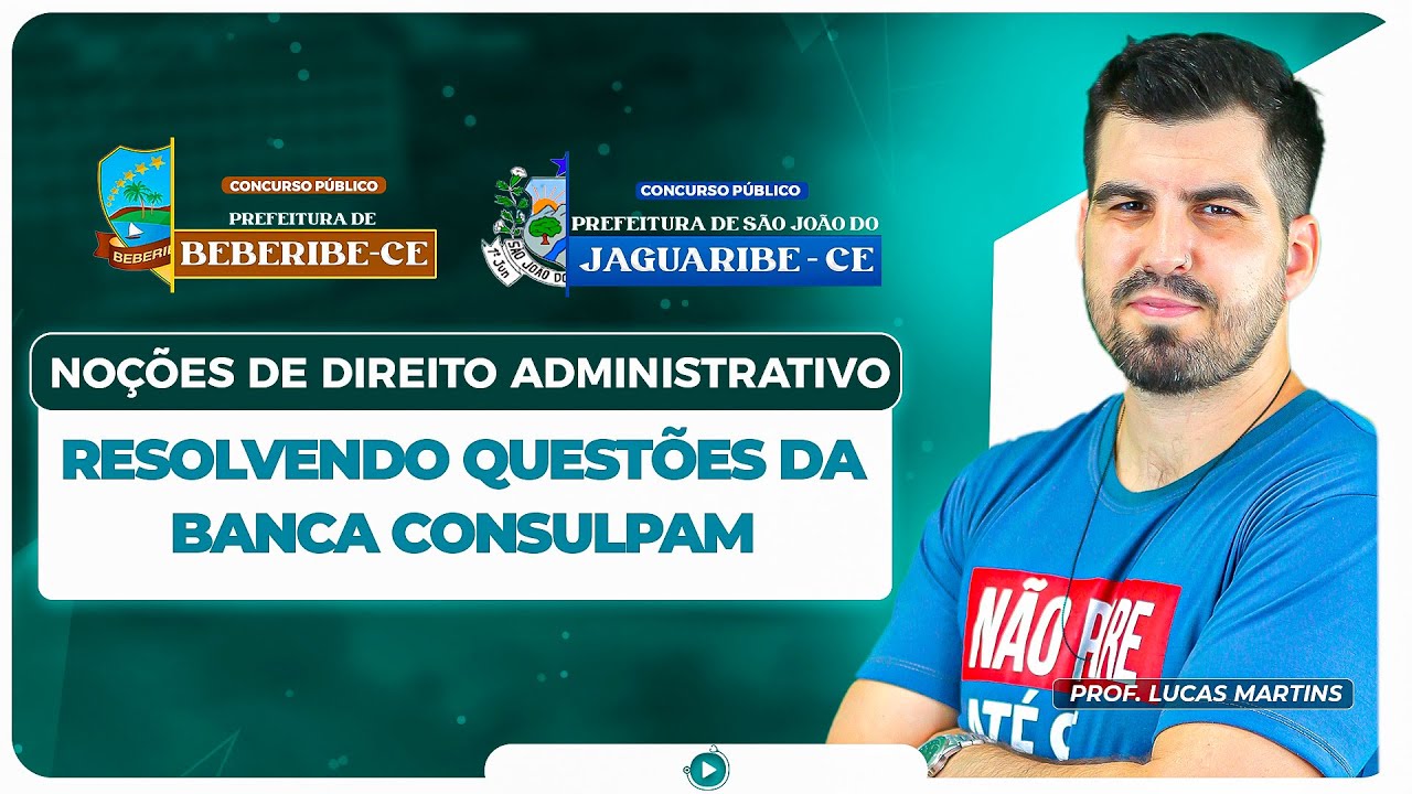 Questões Banca Consulpam - Noções de Direito Adm | Concursos Beberibe-CE e São João do Jaguaribe-CE