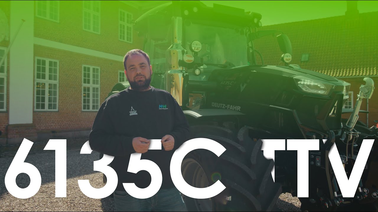 Deutz-Fahr 6135C TTV - bomstærk, komfort og rig på muligheder