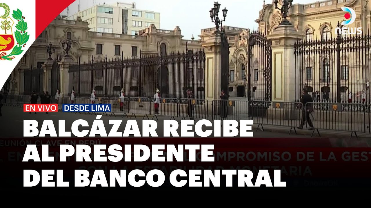 Reunión clave en Perú: Balcázar recibe al presidente del Banco Central  | DNews