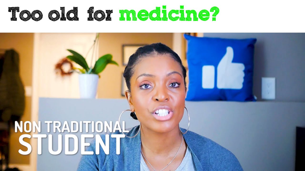 I want to talk to the NON TRADITIONAL student in MEDICINE| Going into medicine at a later age.