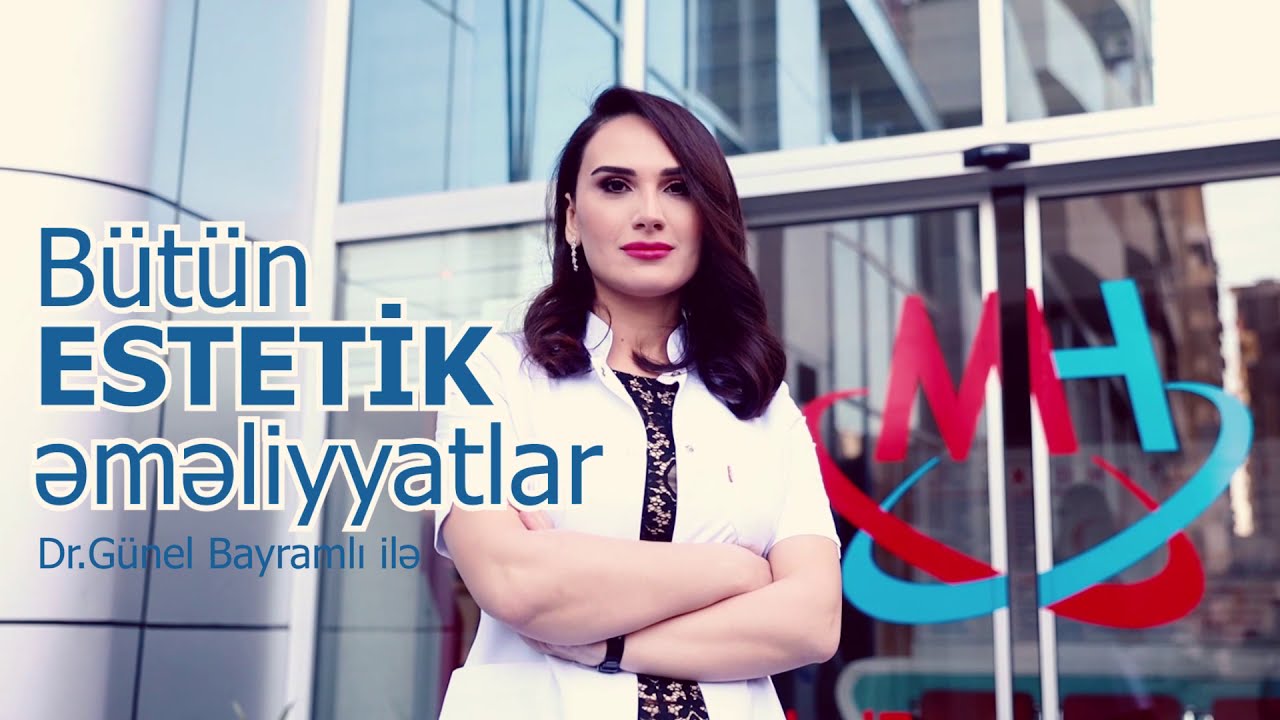 Dr. Günel Bayramlı- Plastik Estetik Cərrah (Plastic Aesthetics Surgery)