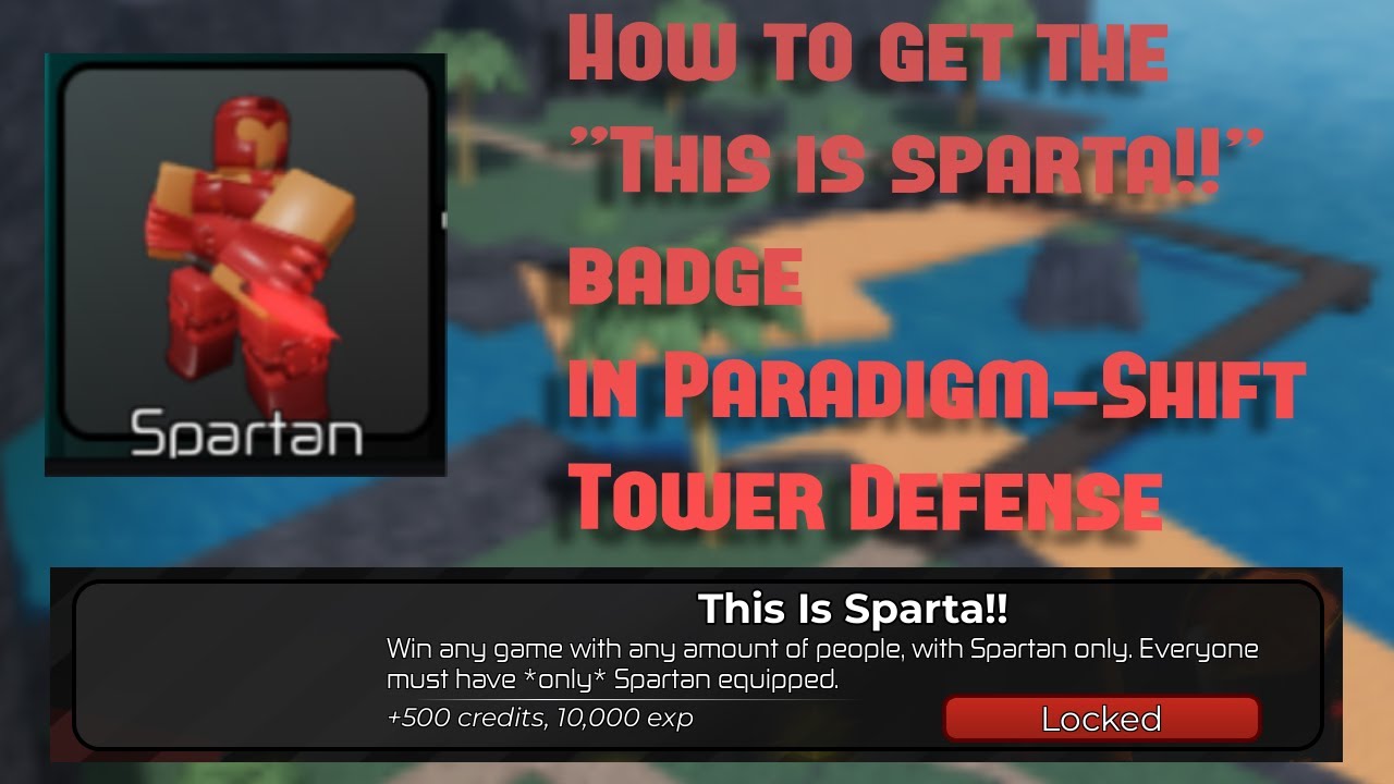 How to get the THIS IS SPARTA badge in Paradigm-Shift Tower Defense