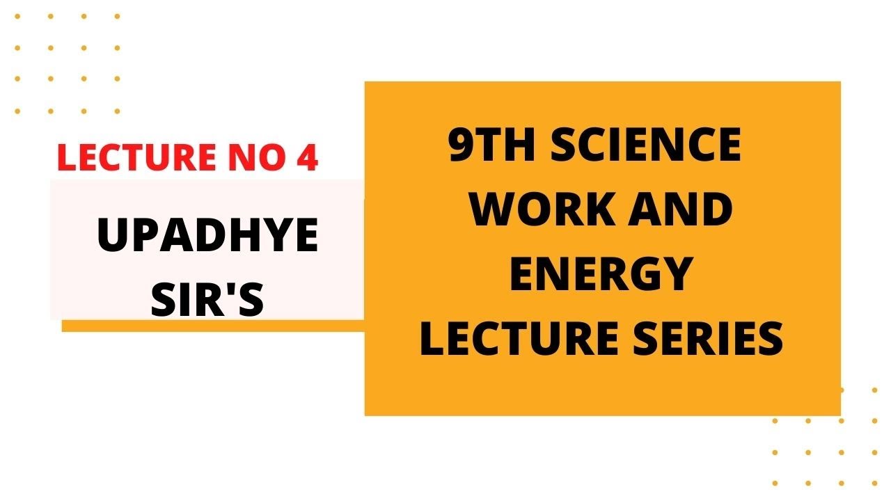 WORK AND ENERGY LECTURE NO 4 | 9TH SCIENCE | PAGE NO 23 | ENGLISH   |SEMI ENGLISH MEDIUM |