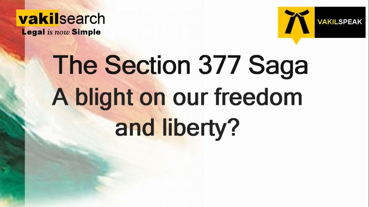 The section 377 Saga - A blight on our Freedom and Liberty?