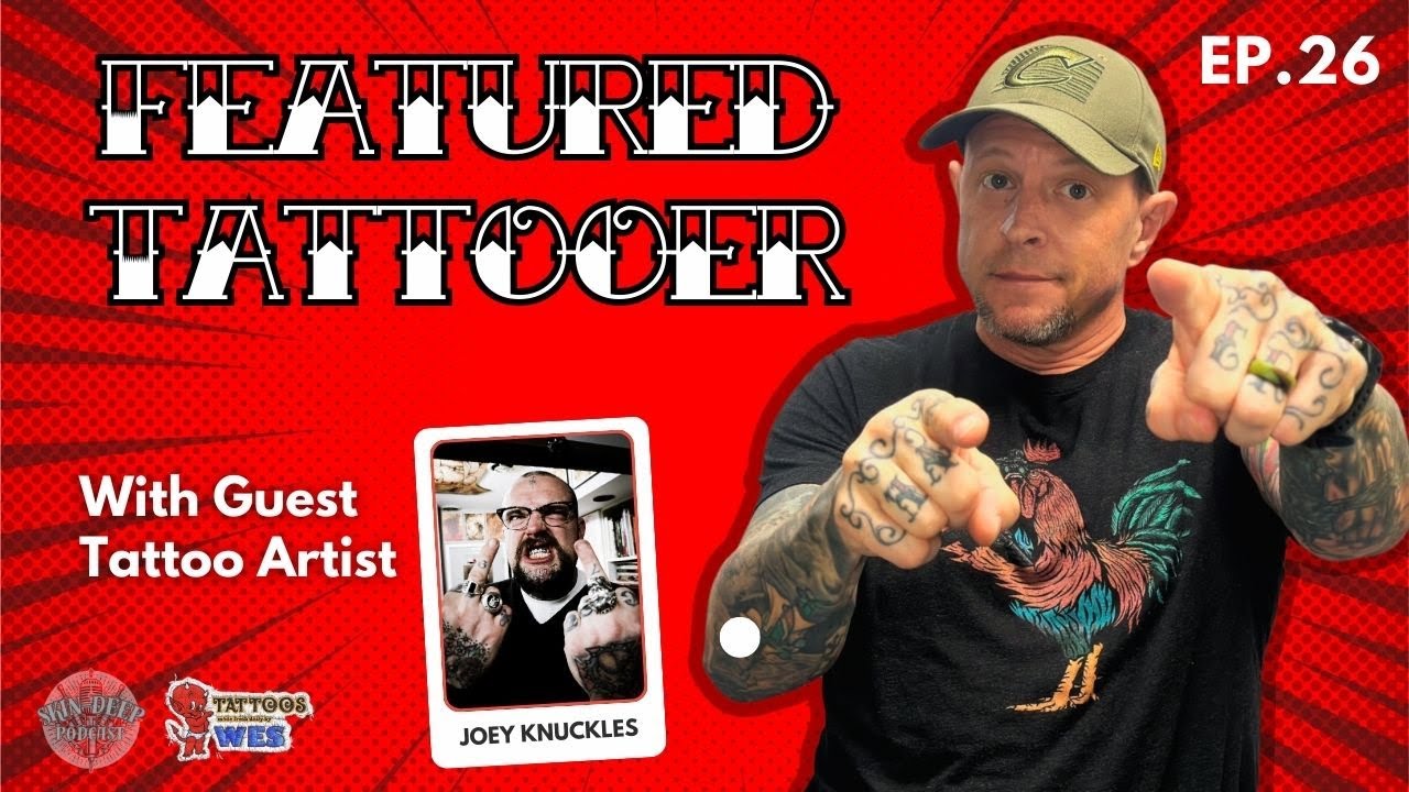 Joey Knuckles on Passion, Persistence, and Preserving Tattoo Culture (Ep.26)